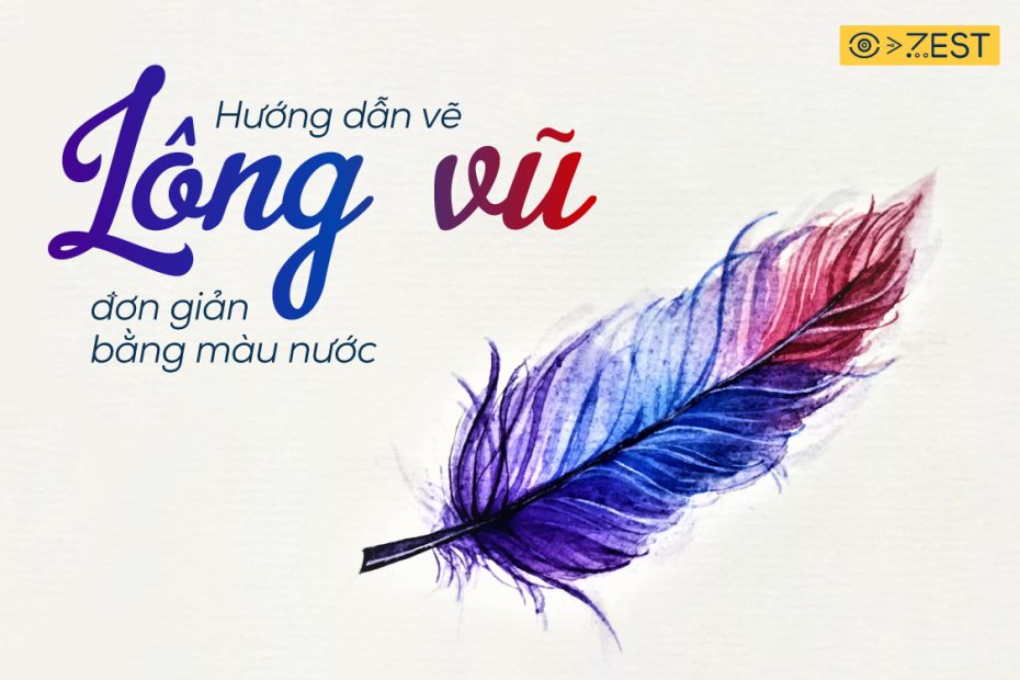 Hướng Dẫn Vẽ “Lông Vũ” Đơn Giản Bằng Màu Nước - Zest Art