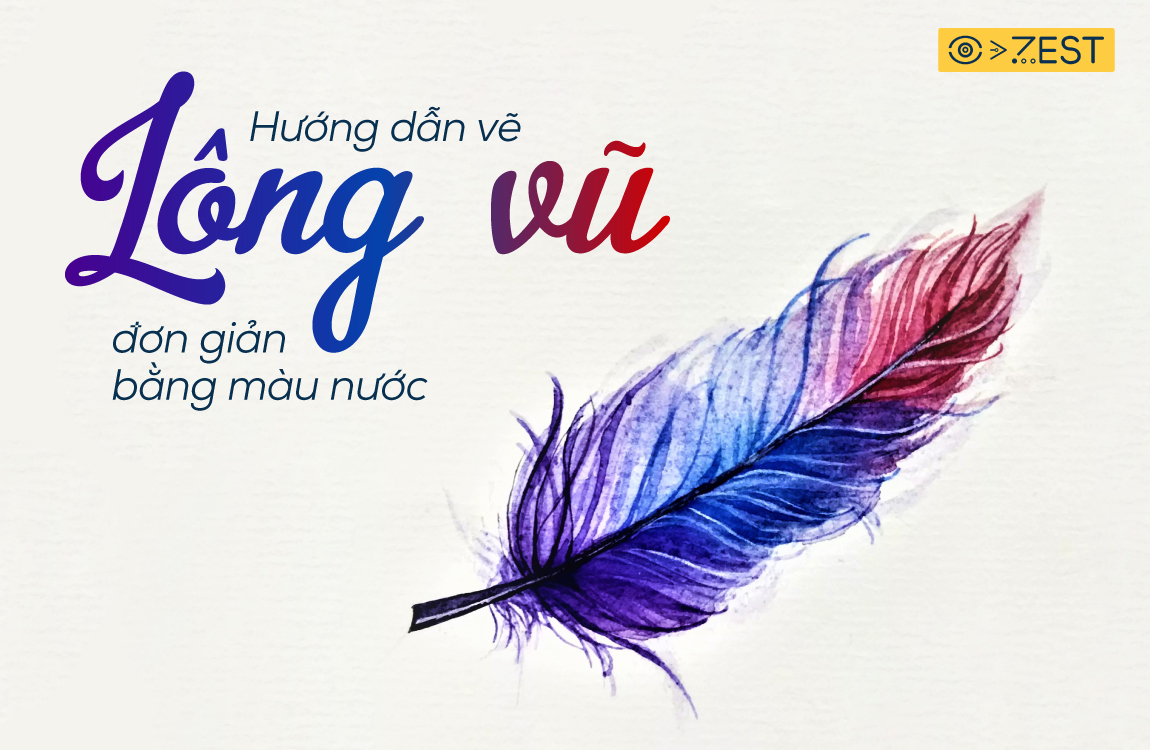 Hướng Dẫn Vẽ “Lông Vũ” Đơn Giản Bằng Màu Nước - Zest Art