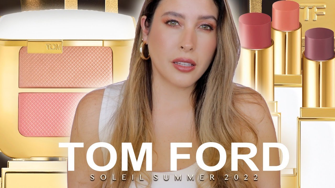 Tom Ford Soleil Summer 2022 Collection Soleil Cheek Duo Eclat Nu Blush And  Ultra Shine Lipsticks - Youtube