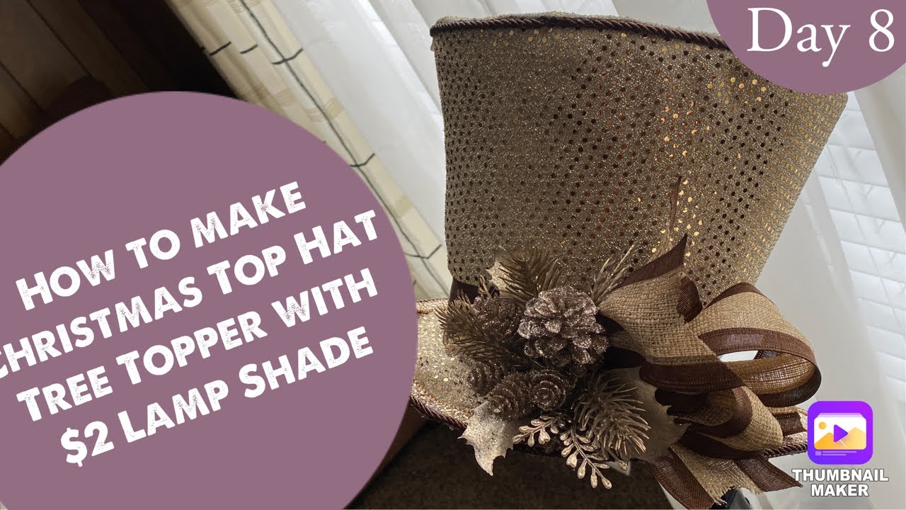 Learn to make a Christmas tree top hat Tree Topper using Lamp Shade - YouTube Learn To Make A Christmas Tree Top Hat Tree Topper Using Lamp Shade - Youtube
