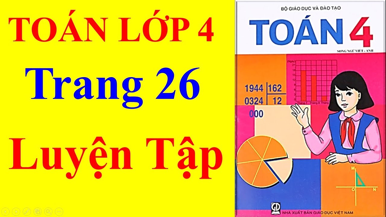 Toán Lớp 4 - Trang 26 – Luyện Tập - Youtube