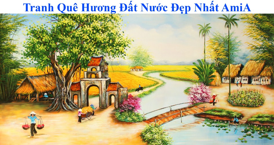 50 Tranh Quê Hương Đất Nước 3 Miền Bắc Trung Nam
