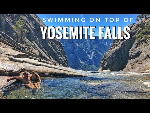 Yosemite Falls Hike & Swimming At The Top (4K) - Youtube