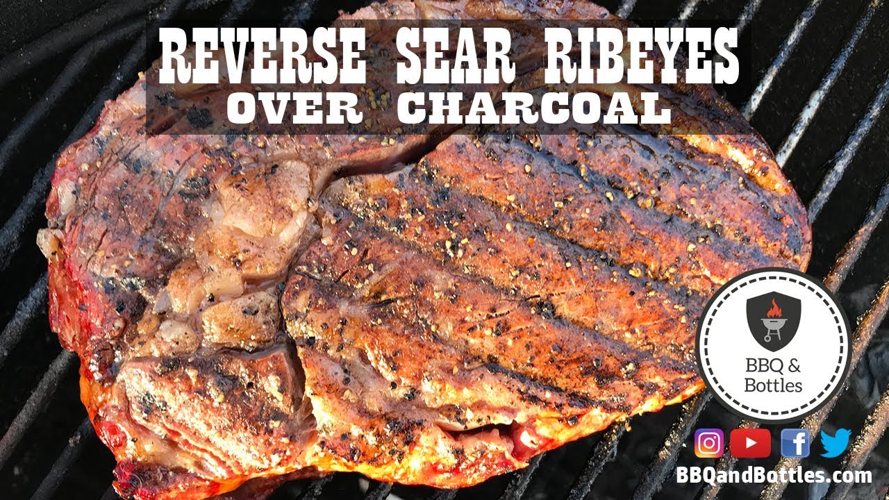 Reverse Sear Ribeyes over Charcoal - YouTube Reverse Sear Ribeyes Over Charcoal - Youtube
