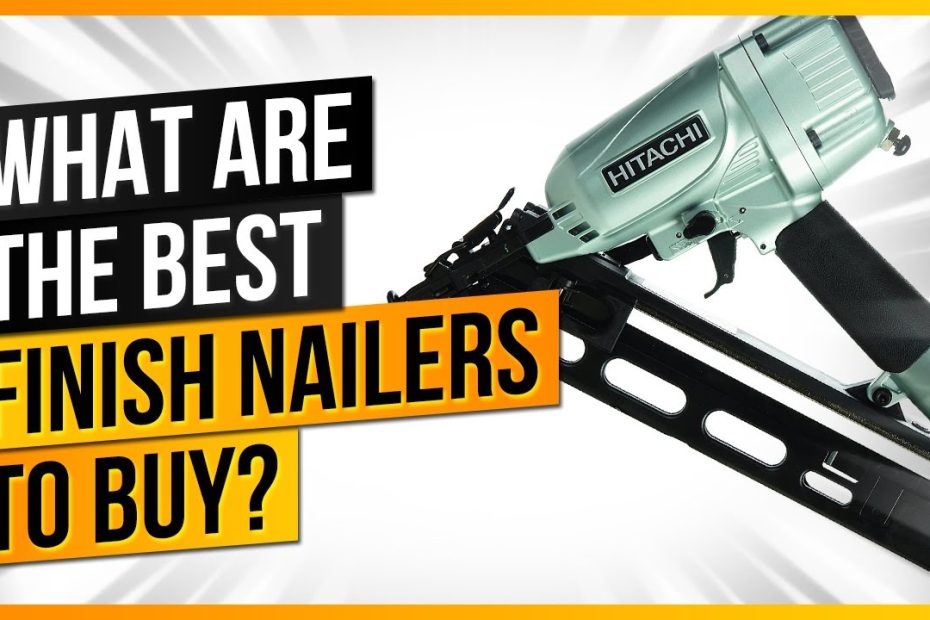 What Are The Best Finish Nailers To Buy? - Youtube