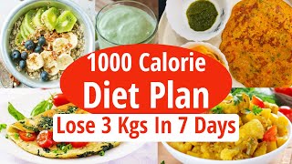 1000 Calorie Diet Plan For Weight Loss- What To Eat & Avoid